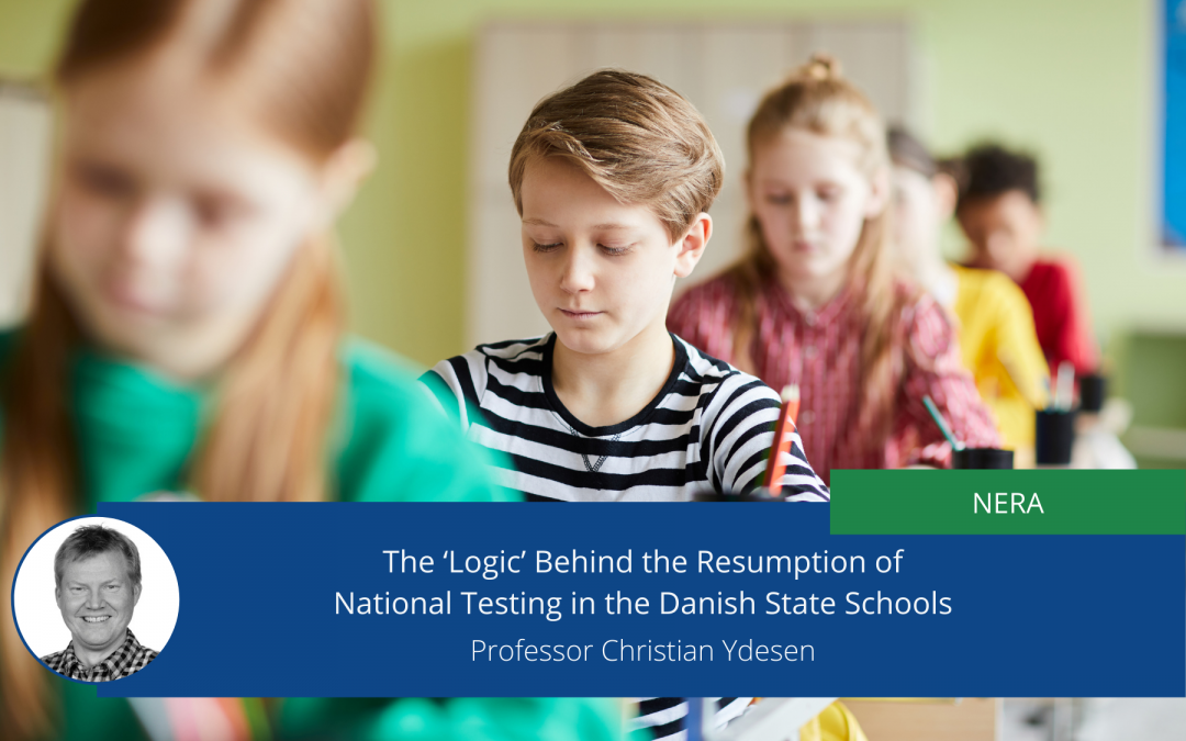 The ‘Logic’ Behind the Resumption of National Testing in the Danish State School System