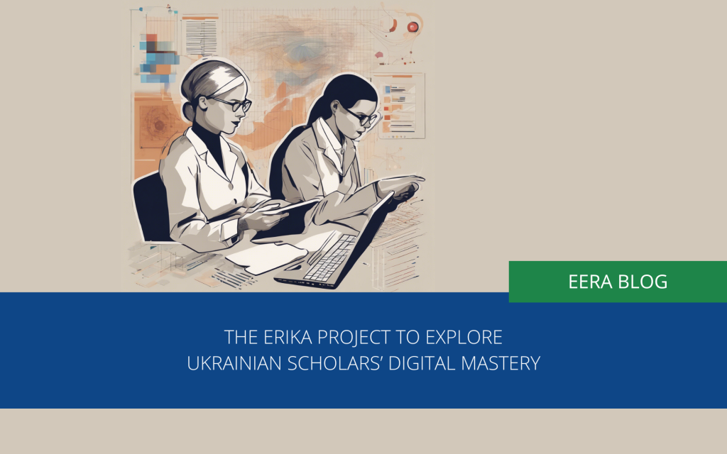 The ERIKA Project to explore Ukrainian scholars’ digital mastery