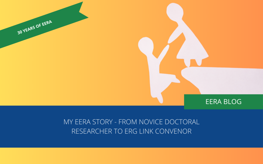 My EERA story – from novice doctoral researcher to ERG Link Convenor