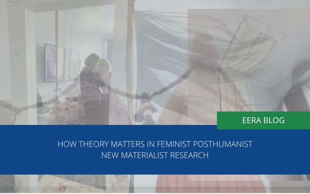 How theory matters in feminist posthumanist new materialist research