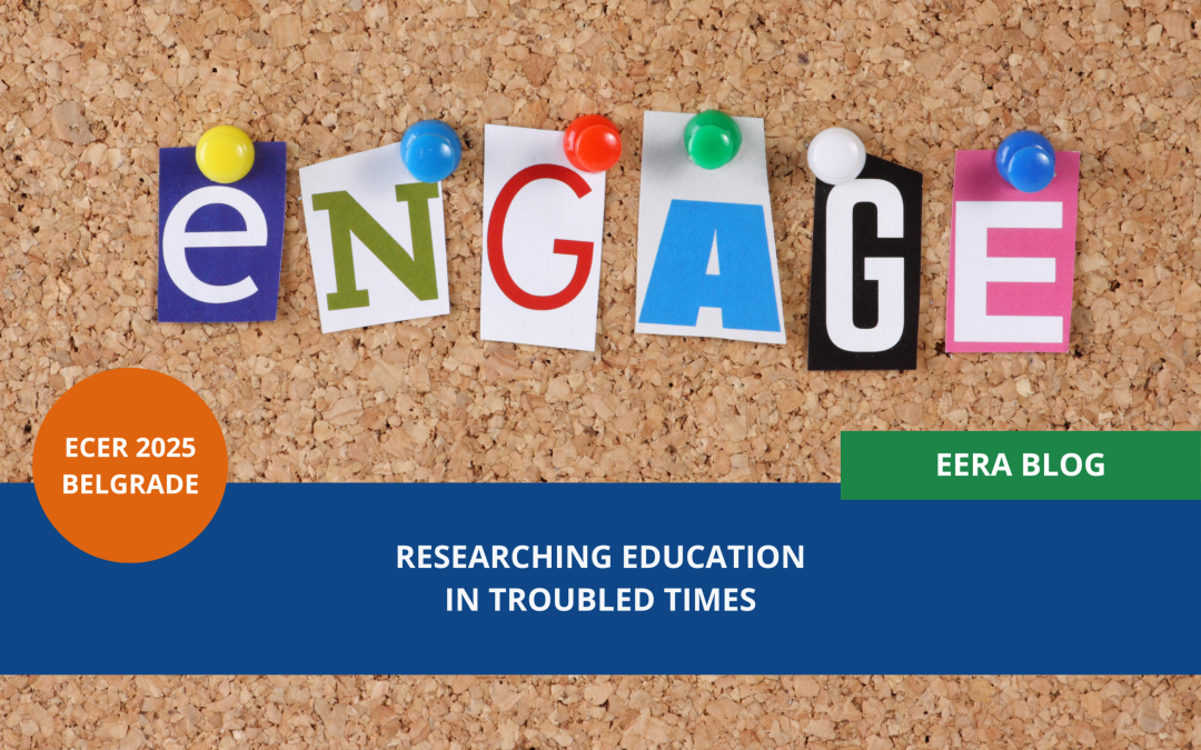 Researching education in troubled times: Reflections ahead of ECER 2025 in Belgrade