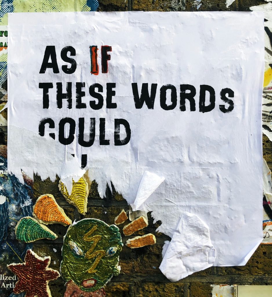 As if these words could