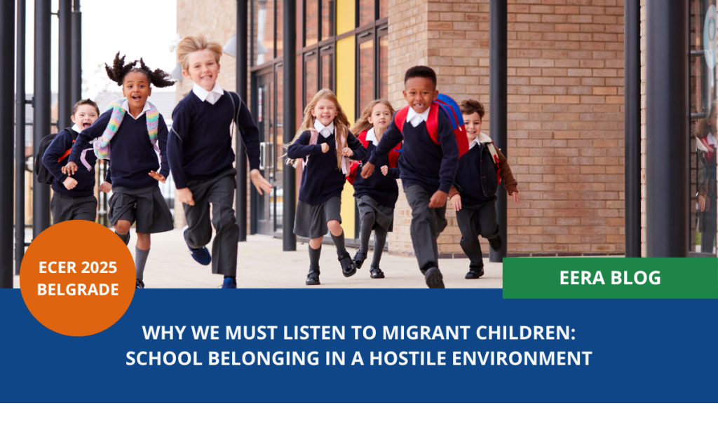 Why we must listen to migrant children: School belonging in a hostile environment