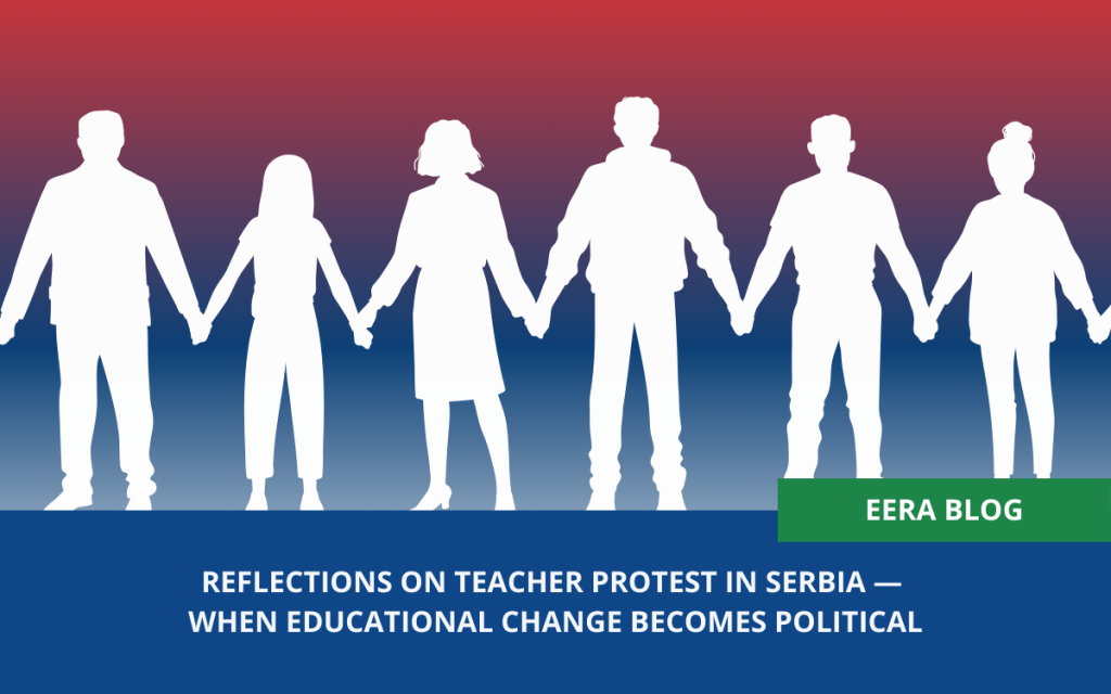 Reflections on teacher protest in Serbia — When educational change becomes political