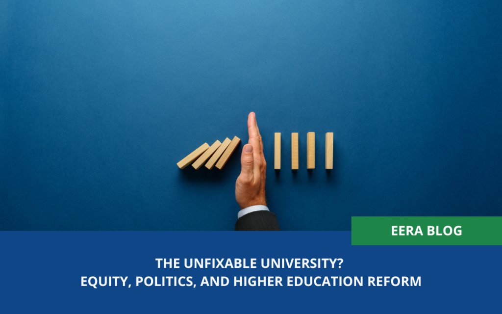 The unfixable university? Equity, politics, and Higher Education reform